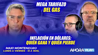 MEGA TARIFAZO DEL GAS INFLACIÓN EN DÓLARES QUIÉN GANA Y QUIÉN PIERDE [upl. by Nicole]