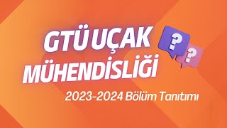 20232024 GTÜ Uçak Mühendisliği Aday Öğrenciler İçin Bölüm Tanıtım Toplantısı [upl. by Nilsoj247]