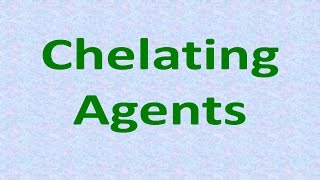 Chelating agents [upl. by Neumeyer]