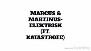 Marcus amp MartinusElektrisk ft Katastrofe ENGLISH LYRICS [upl. by Yddeg]