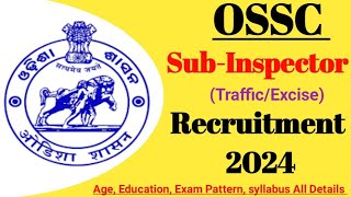 Ossc Si Recruitment 2024 Traffic amp Excise SubInspector Recruitment Know Full Details [upl. by Siskind]