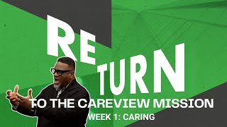 Return To The CareView Mission Caring [upl. by Potash]