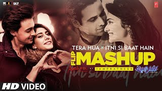 Tera Hua X Itni Si Baat Hain Flip Mashup  Arijit Singh Atif Aslam  Love Songs Mashup IAMPRATHEEK [upl. by Aicnom]