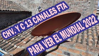 SI VIVES EN ZONA RURAL PUEDES DISFRUTAR EL MUNDIAL 2022 SATELITE HISPASAT 74W CANALES FTA CHV C 13 [upl. by Melamie]