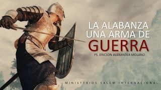 LA ALABANZA UNA ARMA DE GUERRA  Ps Ericson Alexander Molano  MSI OC [upl. by Berrie]