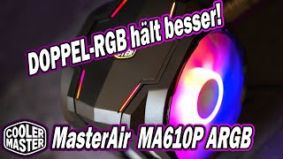 VIEL RGB krasse Leistung  Cooler Master MasterAir MA610P ARGB Test [upl. by Tab]