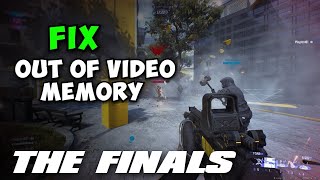 How to Fix The Finals Out of Video Memory Error [upl. by Ecirtaeb]