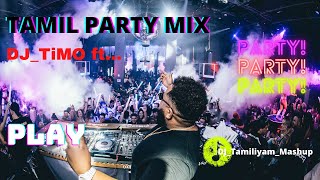 Tamil Night Club🌟  Kollywood Party Songs mixed  DJTiMO 💕 [upl. by Igenia]