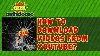 How to Download Videos From Youtube  Episode 15 Geek On the Loose with Ankit Fadia [upl. by Range]