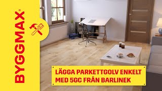 Lägga parkettgolv enkelt med 5Gc från Barlinek [upl. by Irrak]