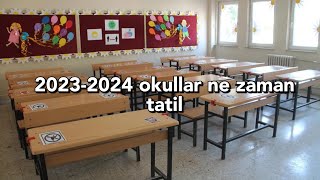 okullar ne zaman tatil 2023 2024 tatil ne zaman [upl. by Zebada]