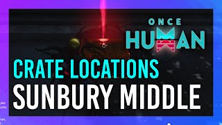 Sunbury Middle  Mystical Crate  Weapon amp Armor Crate Location  Once Human [upl. by Janeta]