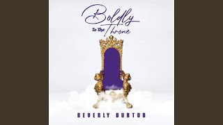 Boldly To The Throne [upl. by Sprung]