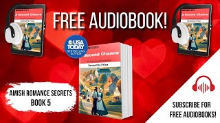 A Second Chance  Book 5  Amish Romance Secrets  FULL AUDIOBOOK [upl. by Lynch]