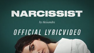 Alessandra  Narcissist Official Lyric Video [upl. by Mirabelle]