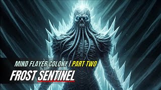 Part Two  Baldur’s Gate 3  Frost Sentinel  Solo Mind Flayer Colony [upl. by Adriana586]