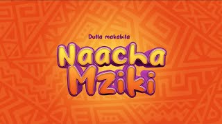 Dulla Makabila  Naacha Mziki  Official Audio [upl. by Ardnuassac570]