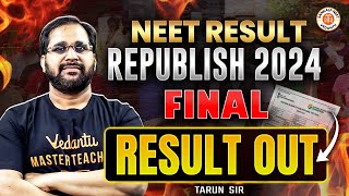 NEET RESULT REPUBLISH  NEET 2024 FINAL RESULT OUT  NEET RESULT 2024 REPUBLISHED  BY TARUN SIR [upl. by Edniya40]