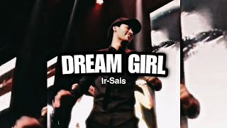 Dream Girl  IrSais Slowed  ReverbTiktok version [upl. by Ennail66]