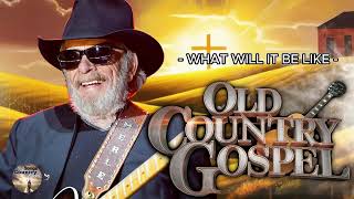 Old Country Gospel Music for Emotional Healing  Merle Haggard Josh Turner Dolly Parton [upl. by Vincelette]