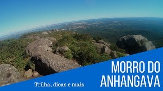 MORRO DO ANHANGAVA  TRILHA DICAS E MAIS [upl. by Olram]