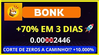 BONK EXPLODINDO⚠️URGENTE⚠️VEJA ISSO 70 EM 3 DIAS PRONTO PARA CORTAR ZEROS 10000 [upl. by Niala799]