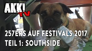 Akk TV 257ers auf Festivals 2017 Teil 1 Southside [upl. by Sawyere]