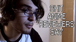 SHT ANIME REVIEWERS SAY [upl. by Edijabab]