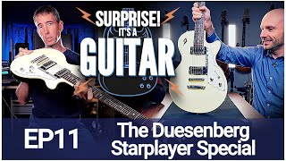 The Duesenberg Starplayer Special  EP11  Surprise Its a GUITAR [upl. by Arodal]