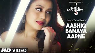 Aashiq Banaya Aapne Acoustics I Hate Story IV  TSeries Acoustics I Neha Kakkar I TSeries [upl. by Shirk]