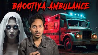 Bhootiya Ambulance Ki Darawani Ghatna  Subscriber Real Horror Story [upl. by Nevear112]