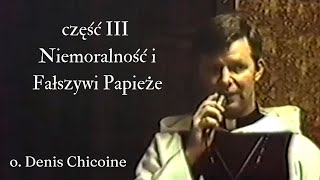 Co dzieje się z Kościołem Katolickim Cz3 Niemoralność i Fałszywi Papieże o Denis Chicoine CMRI [upl. by Gardell]