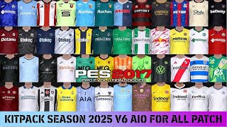 PES 2017 NEW KITPACK SEASON 2025 V6 AIO FOR ALL PATCH [upl. by Yrtnej]