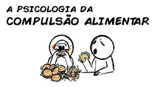 A PSICOLOGIA DA COMPULSÃO ALIMENTAR [upl. by Lian]