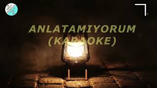 ANLATAMIYORUM  ORHAN VELİ KANIK  KARAOKE 🎙HD🎙 [upl. by Atsirhc]