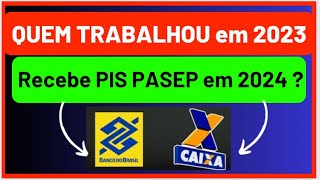 CONFIRMADO Abono PISPasep 2024 Quem Trabalhou em 2023 recebe o PIS PASEP 2024 [upl. by Ibbed528]