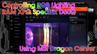 ReUpload  Controlling RGB Lighting XPG Spectrix D60G DRAM  Dragon Center  Mystic Light [upl. by Evets]