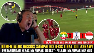 🔴‘ITU GOL DILUAR NALAR’ Komentator Inggris Sampai Heboh BeginiPelatih Myanmar Sampai Ngomong Gini [upl. by Ikik]