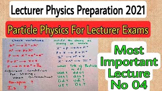 Particle physics Lec 4 Most Important Lecture solved ExamplesLecturer Physics Preparation [upl. by Olli]