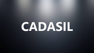 CADASIL  Medical Meaning and Pronunciation [upl. by Pomona]