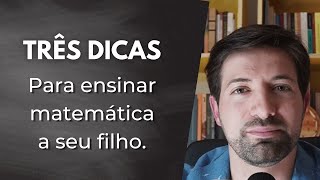 Três dicas para ensinar matemática a seu filho [upl. by Delle]