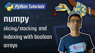 numpy tutorial  slicingstacking arrays indexing with boolean arrays [upl. by Almallah843]