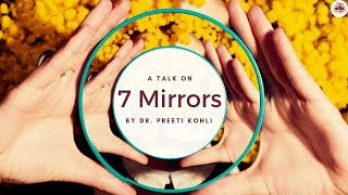 7 Mirrors of Relationships  Talk amp Guided Meditation  Dr Preeti Kohli  7 Essene Mirrors [upl. by Ainala195]