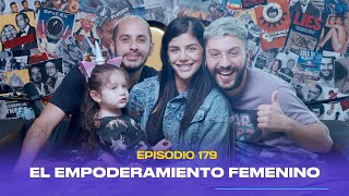 Ep 179  El empoderamiento femenino feat Yulbert Zambrano [upl. by Eirroc]