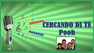 Cercando di te  Pooh  Karaoke Vocetesto  Palestra Kodana Karaoke [upl. by Gurias]