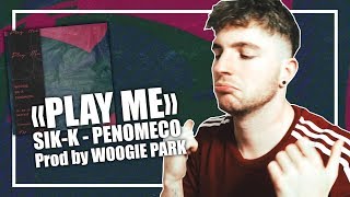 WOOGIE 우기  PLAY ME feat SikK amp PENOMECO REACTION [upl. by Cooley539]