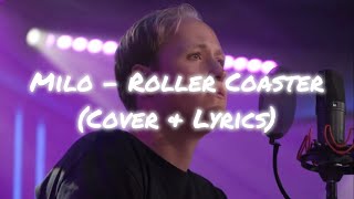 Milo  Roller Coaster Cover amp Lyrics [upl. by Nilla847]