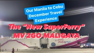 MV 2GO MALIGAYA  The ‘NEW SUPER FERRY’  Our Voyage Experience 2GO Manila Cebu PHILIPPINES [upl. by Inkster]