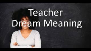 Teacher Dream Meaning [upl. by Deehahs505]