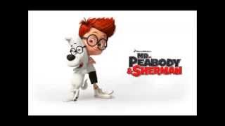 Mr Peabody amp Sherman Soundtrack [upl. by Eadmund]